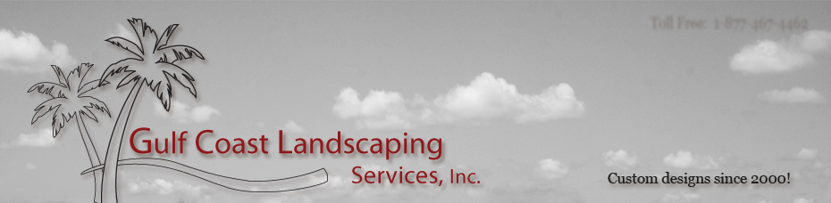 Gulf Coast Landscaping Services, Inc. - Servicing the Gulf Coast since 2000!